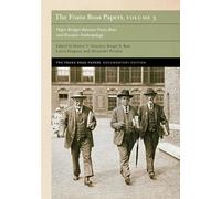 The Franz Boas Papers: Paper Bridges Between Franz Boas and Russian Anthropology (3)