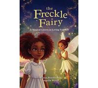 The Freckle Fairy: A Magical Lesson in Loving Yourself