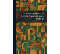 The Fred Newton Scott Anniversary Papers
