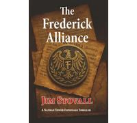 The Frederick Alliance: A Nathan Tower Novel of Intrigue and Espionage