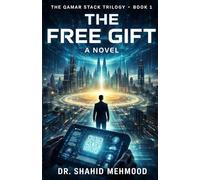 The Free Gift: A near-future geopolitical technothriller