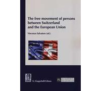 The free movement of persons between Switzerland and the European Union