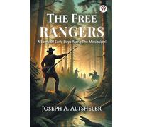 The Free Rangers A Story Of Early Days Along The Mississippi