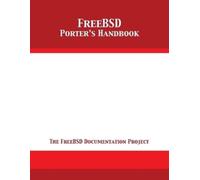 The Freebsd Document FreeBSD Porter's Handbook: The FreeBSD Document (Tascabile)