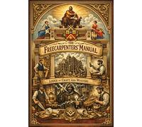 The Freecarpenter's Manual: Lodge of Craft and Mystery