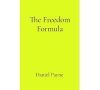 The Freedom Formula: How to Stop Managing Everyone Else's Life and Start Living Your Own