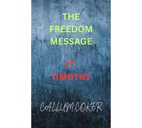 THE FREEDOM MESSAGE: 1ST TIMOTHY