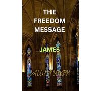 THE FREEDOM MESSAGE: JAMES