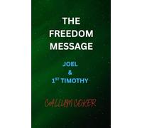 THE FREEDOM MESSAGE: JOEL & 1ST TIMOTHY
