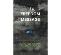 THE FREEDOM MESSAGE: JOEL
