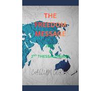 THE FREEDOM MESSAGE: JOEL & 2ND THESSALONIANS