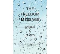 THE FREEDOM MESSAGE: JONAH & JAMES