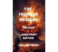 THE FREEDOM MESSAGE: MALACHI - LARGE PRINT EDITION