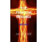 THE FREEDOM MESSAGE: MICAH