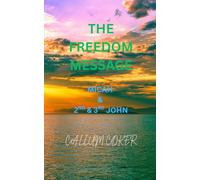 THE FREEDOM MESSAGE: MICAH & 2ND & 3RD JOHN