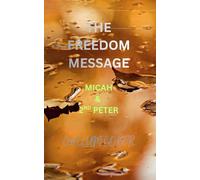 THE FREEDOM MESSAGE: MICAH & 2ND PETER