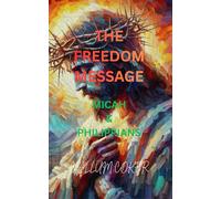 THE FREEDOM MESSAGE: MICAH & PHILIPPIANS