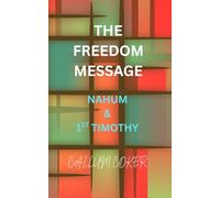 THE FREEDOM MESSAGE: NAHUM & 1ST TIMOTHY