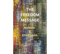 THE FREEDOM MESSAGE: NAHUM & EPHESIANS