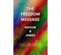 THE FREEDOM MESSAGE: NAHUM & JAMES