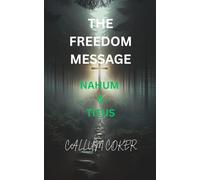 THE FREEDOM MESSAGE: NAHUM & TITUS