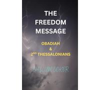 THE FREEDOM MESSAGE: OBADIAH & 2ND THESSALONIANS