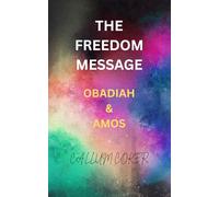 THE FREEDOM MESSAGE: OBADIAH & AMOS