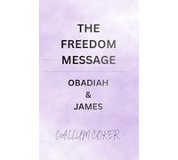 THE FREEDOM MESSAGE: OBADIAH & JAMES