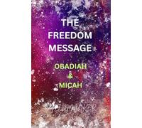 THE FREEDOM MESSAGE: OBADIAH & MICAH