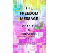 THE FREEDOM MESSAGE: OBADIAH & PROVERBS