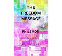 THE FREEDOM MESSAGE: PHILEMON