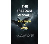 THE FREEDOM MESSAGE: PHILEMON & AMOS