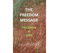THE FREEDOM MESSAGE: PHILEMON & JOEL