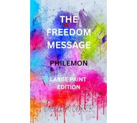 THE FREEDOM MESSAGE: PHILEMON - LARGE PRINT EDITION