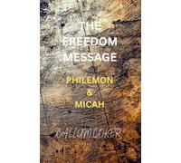 THE FREEDOM MESSAGE: PHILEMON & MICAH