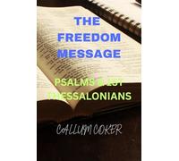 THE FREEDOM MESSAGE: PSALMS & 1ST THESSALONIANS