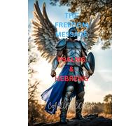 THE FREEDOM MESSAGE: PSALMS & HEBREWS