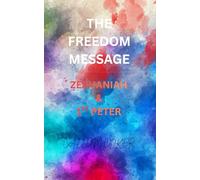 THE FREEDOM MESSAGE: ZEPHANIAH & 1ST PETER
