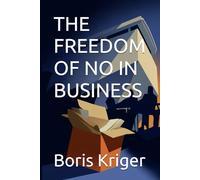THE FREEDOM OF NO IN BUSINESS
