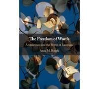 The Freedom of Words: Abstractness and the Power of Language