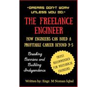 The Freelance Engineer: How Engineers Can Build a Profitable Career Beyond 9-5
