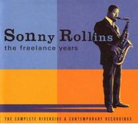 The Freelance Years: THE COMPLETE RIVERSIDE & CONTEMPORARY RECORDINGS by Sonny Rollins (2000-04-03)