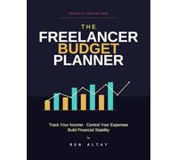 The Freelancer Budget Planner: Track Your Irregular Income, Control Your Expenses, and Build Financial Stability