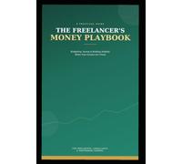The Freelancer's Money Playbook: Budgeting, Saving & Building Stability When Your Income Isn't Fixed