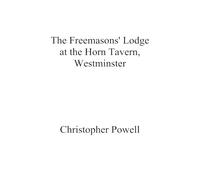 The Freemasons' Lodge at the Horn Tavern, Westminster