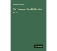 The Freemasons' Monthly Magazine: Vol. 32