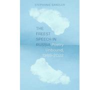 The Freest Speech in Russia: Poetry Unbound, 1989-2022