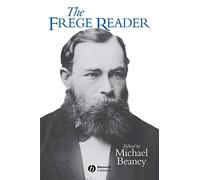 The Frege Reader (Wiley Blackwell Readers) by Michael Beaney
