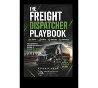 The Freight Dispatcher Playbook