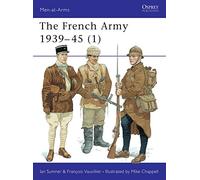 The French Army 1939-45 (1): The Army of 1939-40 & Vichy France: v. 1